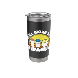 Will Work For Piragua Shaved Ice Fruit Puerto Rico Stainless Steel Insulated Tumbler