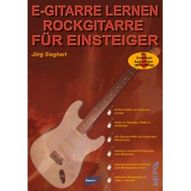 E-Gitarre lernen - Rockgitarre für Einsteiger - mit MP3- und Video-Download, Noten und Tabulatur