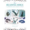 The Beading Bible: A Comprehensive Guide to Beading Techniques