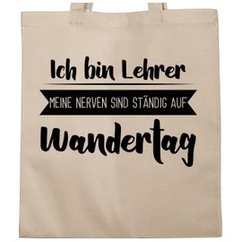Shirtracer - Cotton Bag - Bags - Ich bin Lehrer meine Nerven sind ständig auf Wandertag I Teacher Gift, 2 natural white, Unit size