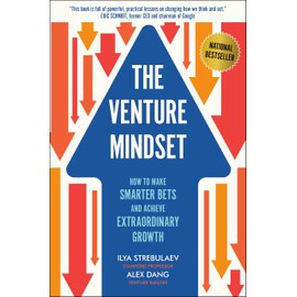The Venture Mindset: How to Make Smarter Bets and Achieve Extraordinary Growth