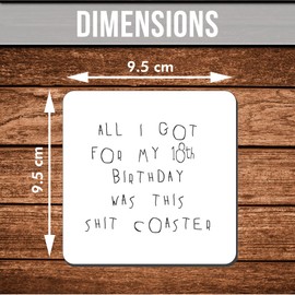 18th Birthday Present Joke Gift Drinks Coaster - Funny Rude - All I Got For My 18th Birthday Was This Sh*t Coaster