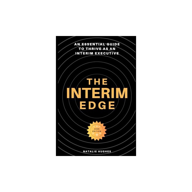 The Interim Edge: An Essential Guide to Thrive as an