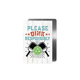 CANARY ROAD Dink Responsibly Pickleball Metal Sign | 8" x 12" Aluminum Sign Pickleball House Decor | Garage Sport Gift