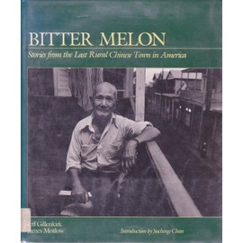 Bitter Melon: Stories from the Last Rural Chinese Town in America