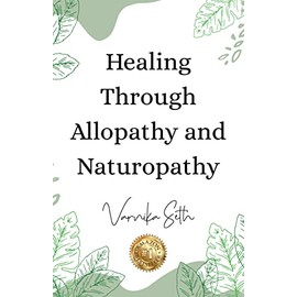 Healing Through Allopathy and Naturopathy
