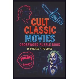 Cult Classic Movie Themed - Crossword Book: Test your knowledge of the cult classics! For Vacations, Free Time, and Fun!