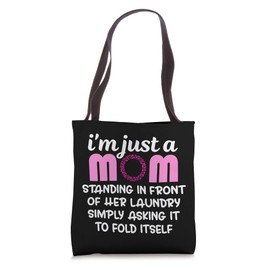 I'm just a mom standing in front of laundry asking to fold Tote Bag