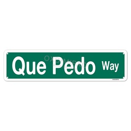 Que Pedo Way Funny Mexican Spanish Humor Street Sign Home Bar Latino Humor Wall Decor for Kitchen Patio Yard Office Cafe Barf, Aluminium, 4x16 Inches