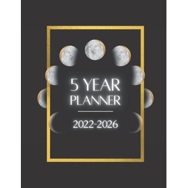 5 Year Planner | 2022-2026: A Five Year 60 Month Calendar to Organize and Schedule Agenda | Includes Additional Space for Notes Under Every Month, Can Be Used as Memory Book | Black Moon Phases Design