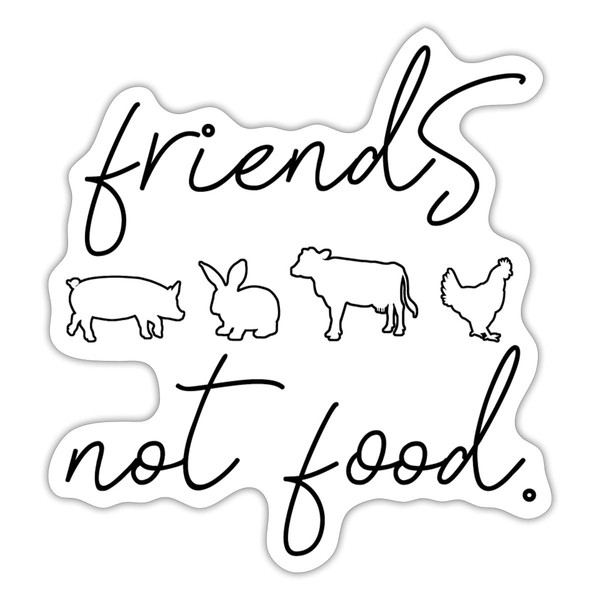 Spreadshirt Friends Not Food Statement Vegetarian Vegan Stickers, Max 10