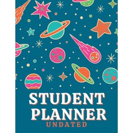 Undated Student Planner: Outer Space Theme Large Academic Planner Daily & Weekly Organizer For Assignments, Homework, & Grades