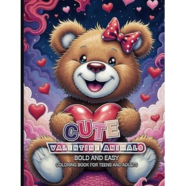 Cute Valentine Animals Coloring Book: Bold and Easy Designs with Funny Valentine Puns, Perfect for Kids and Adults to Relax and Celebrate Love This Valentine’s Day