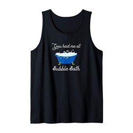 You Had Me At Bubble Bath Tank Top