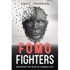 FOMO Fighters: Escaping the Fear of Missing Out