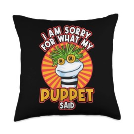 Ventriloquist Dummy I'm Sorry For What My Puppet Said Funny Throw Pillow