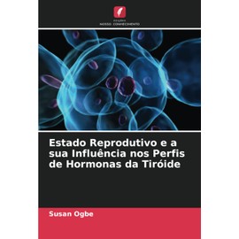 Estado Reprodutivo e a sua Influência nos Perfis de Hormonas da Tiróide