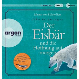 Der Eisbär und die Hoffnung auf morgen: Roman