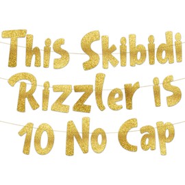 This Skibidi Rizzler is 10 No Cap Gold Glitter Banner - 10th Birthday Party Supplies, Ideas, Gifts and Decorations