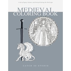 Medieval Coloring Book for Adults | Dragons | Knights | Queens | Castles | Therapeutic | Stress Relief | Fantasy