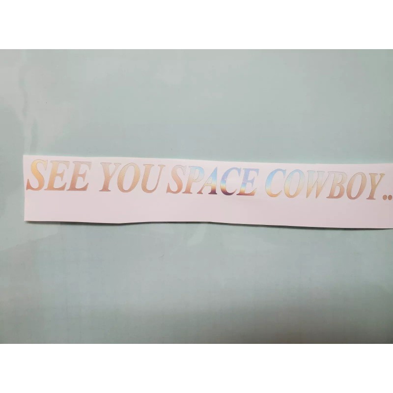 See You Space Cowboy Cowboy Bebop Holo Silver Sticker Vinyl