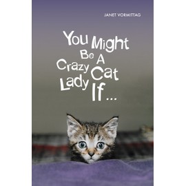  You Might be a Crazy Cat Lady if ...