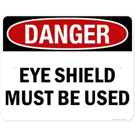 Danger Eye Shield Must Be Used OSHA Sign, 24x30 Inches, Rust Free .063 Aluminum, Fade Resistant, Made in USA by My Sign Center