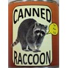 Canned Raccoon - A Fun Gag Can of Faux Raccoon