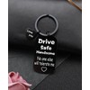 Drive Safe Keychain for Him Men Boyfriend Husband Small Gifts