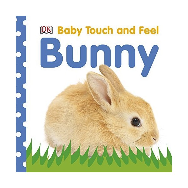 Baby Touch and Feel Bunny by DK (2012-01-19)