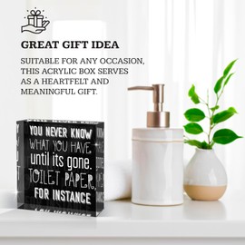 Soul Décor - You Never Know What You Have Until is Gone Toilet Paper for Bathroom Shelf, Home Decor Sign, Acrylic Box Sign, 4x4 Made in The USA