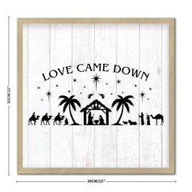 Love Came Down Art Decor Signs Farmhouse Framed Wall Art Sign Custom Christmas Nativity Scene Wooden Wall Table Sign Home Decor for Kitchen House 12x12in