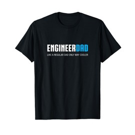 Engineer Dad Shirt, Funny Cute Father's Day Gift T-Shirt
