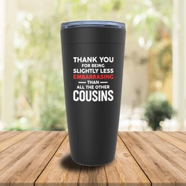 Family Sarcasm Black Edition Viking Tumbler 20oz - Slightly Less Embarrassing Cousins - Cousin Nephew Granddaughter Grandson Sibling Sisterhood Brotherhood Funny Birthday
