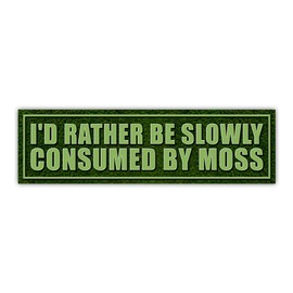 BAVAHA I'd Rather Be Slowly Consumed by Moss Sticker Gen Z Meme Sarcastic Funny Bumper Sticker for Adults Slow Driver Car Sticker Gift Decoration for Car Truck Windows Laptop [11.5"x3"]