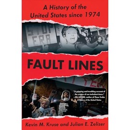 Fault Lines: A History of the United States Since 1974