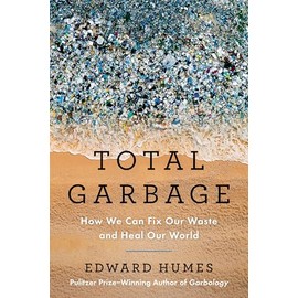 Total Garbage: How We Can Fix Our Waste and Heal Our World