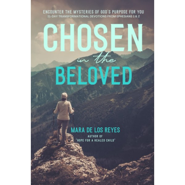 Chosen in the Beloved: Encounter the Mysteries of God's Purpose