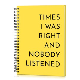 Msticey Times I Was Right And Nobody Listened 160 Blank Pages Yellow Hardcover Spiral Notebook, Funny Gag Gifts for Coworker Family friends, Humor Retirement Gifts for Employee, Appreciation Gifts