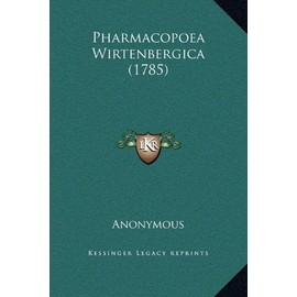 Pharmacopoea Wirtenbergica (1785) (Latin Edition)