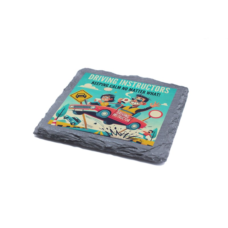 Slate Coaster - 'Driving Instructors: Keeping Calm No Matter What!'