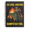 WHTYEFZ Ah Look Another Dumpster Fire Horizontal Lined Spiral Notebook,