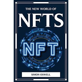THE NEW WORLD OF NFTs (English and Spanish Edition)