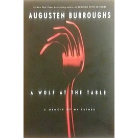A Wolf at the Table: A Memoir of My Father