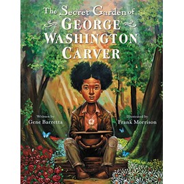 The Secret Garden of George Washington Carver