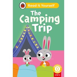 The Camping Trip (Phonics Step 9): Read It Yourself - Level 0 Beginner Reader