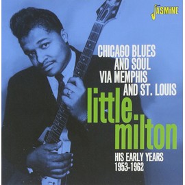 Chicago Blues and Soul Via Memphis and St. Louis - His Early Years 1953-1962