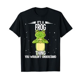 Its A Frog Thing Frog T-Shirt