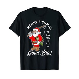 Merry Fishmas to All - to All a Good Bite Fishing Christmas T-Shirt