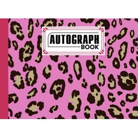 Autograph Book: Pink Leopard Cover | Autograph Book for Adults & Kids, 150 Blank Pages, Starlight Design, Keepsake, Size 8.25" x 6" By Kristina Schulz
